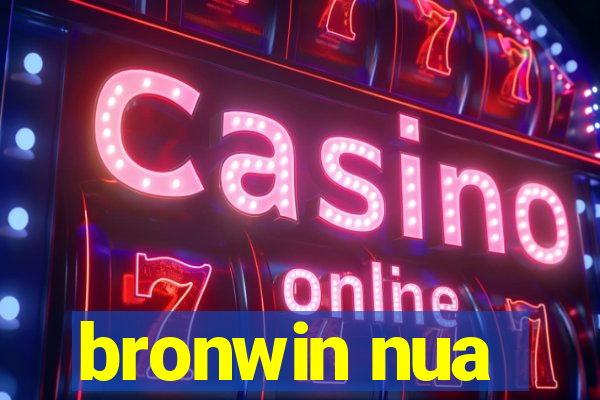 bronwin nua
